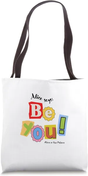Alice in the Palace - Be You - Tote Tote Bag