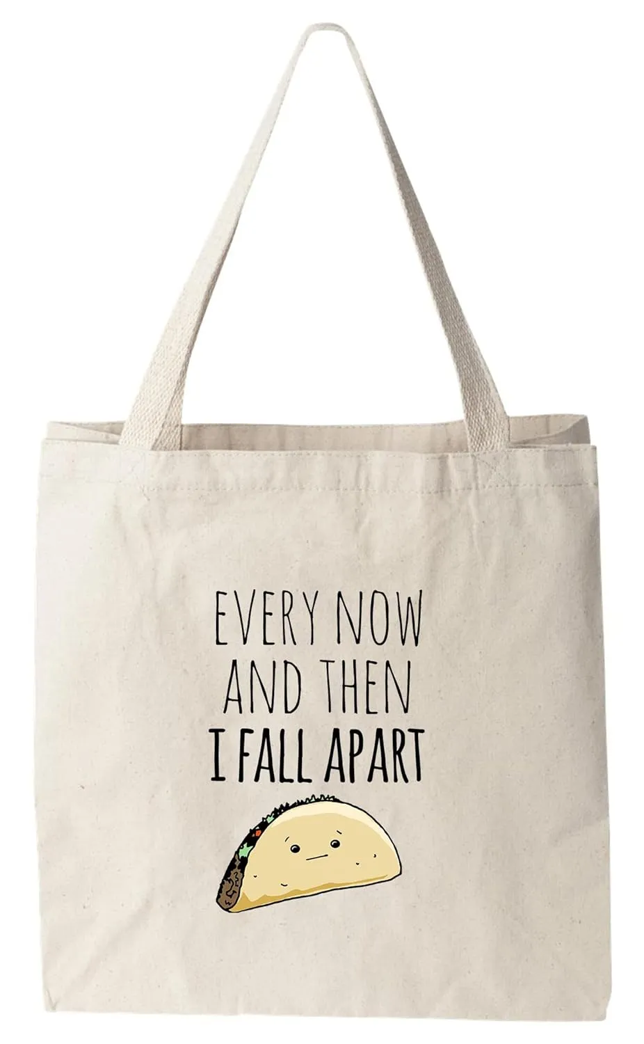Every Now And Then I Fall Apart (Taco), 100% Cotton Canvas, Natural Tote Bag, Full-Color Tote, Funny Design