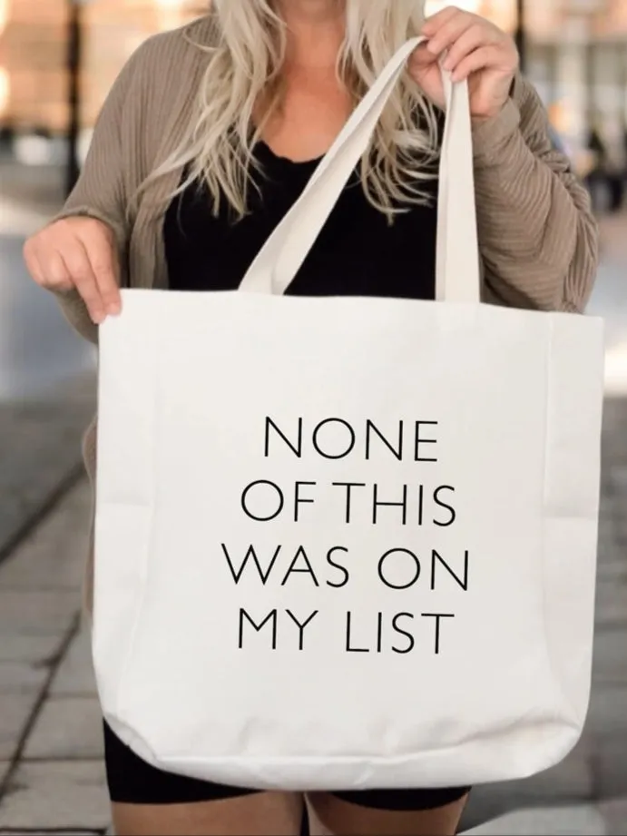 None Of This Was On My List Tote Bag