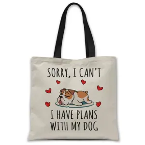 Sorry, I have plans with my dog (Bulldog) Tote bag