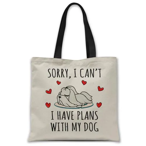 Sorry, I have plans with my dog (Maltese Shih Tzu) Tote bag