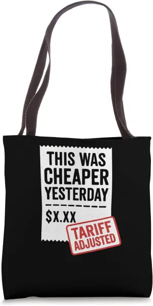 This Was Cheaper Yesterday Funny Tariff Protest Design Tote Bag